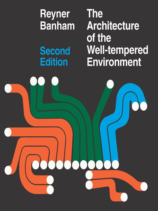 Title details for Architecture of the Well-Tempered Environment by Reyner Banham - Available